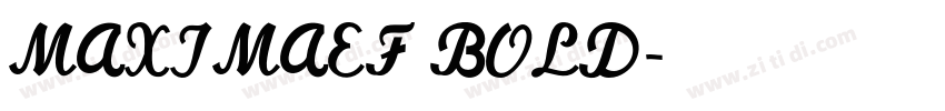 MAXIMAEF BOLD字体转换 MAXIMAEF BOLD字体转换